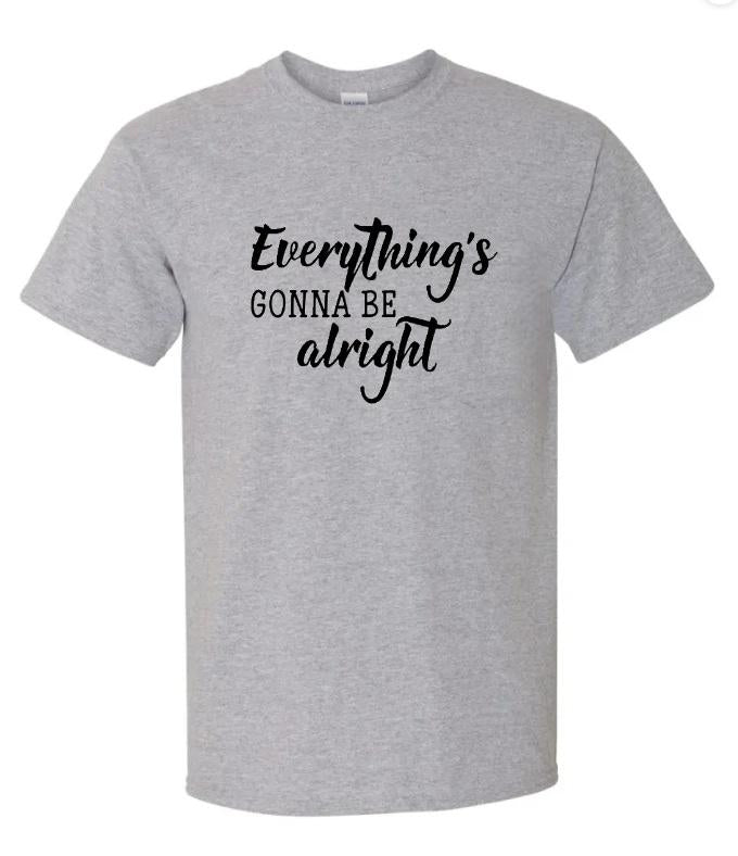 Everything Gonna Be Alright graphic tee shirt