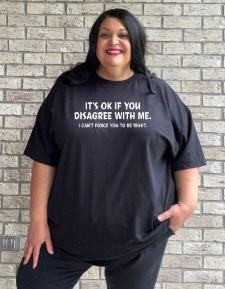 Its OK If You Disagree Graphic Tee Shirt