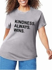 Kindness Always Wins Graphic Tee Shirt