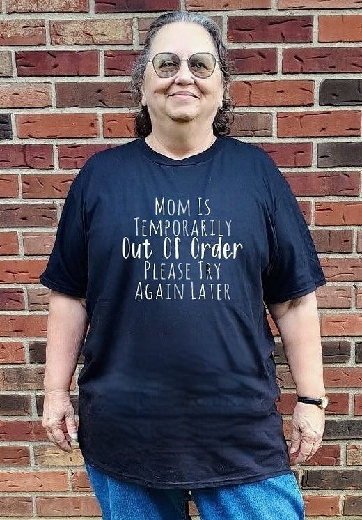 Mom is Out of Order graphic tee shirt