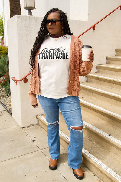 Simply Love BUT FIRST CHAMPAGNE Round Neck T-Shirt